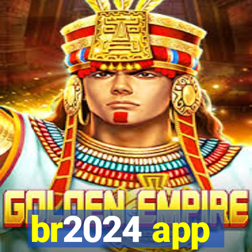 br2024 app